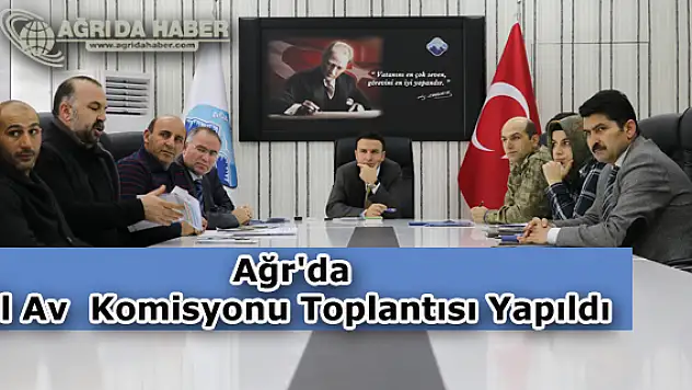 Ağr'da İl Av Komisyonu Toplantısı Yapıldı