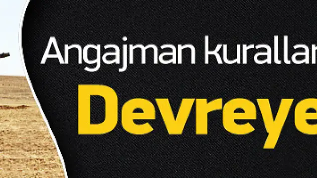 Türkiye Angajman Kuralları'nı değiştiriyor