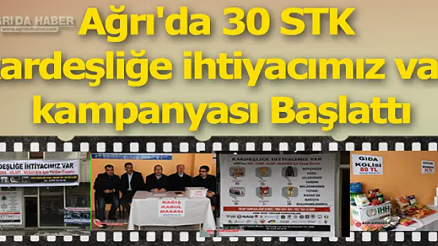 Ağrı'da 30 STK 'kardeşliğe ihtiyacımız var' kampanyası Başlattı