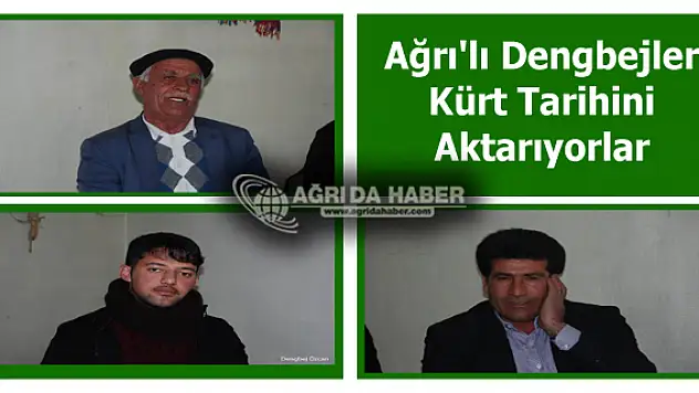 Ağrı'lı Dengbejler Kürt Tarihini Aktarıyorlar