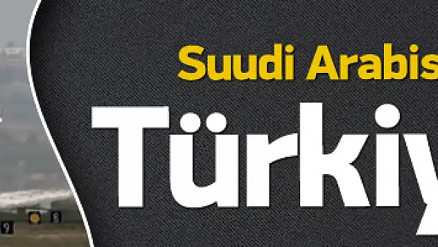 Suudi Arabistan askeri Türkiye'de! Savaşa Hazır Olun !