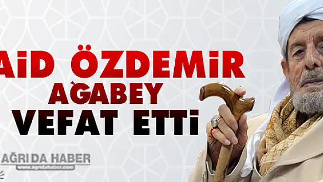 Said Özdemir ağabey vefat etti, Said Özdemir kimdir?