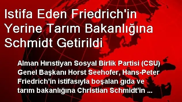 İstifa Eden Bakan Friedrich'in Yerine Schmidt Getirildi