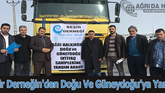 Ağri Beşir Derneğin'den Doğu Ve Güneydoğu İhtiyaç Sahiblerine Yardım