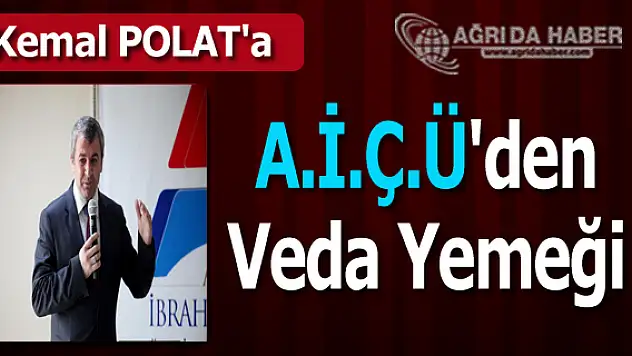 A.İ.Ç.Ü'den Kemal Polat'a Veda Yemeği
