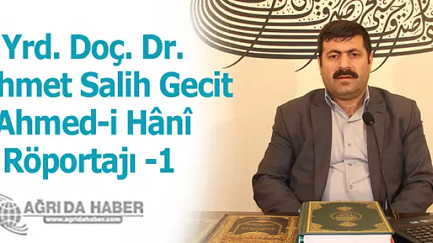 Yrd. Doç. Dr. Mehmet Salih Gecit Ahmed-i Hânî Röportajı 1