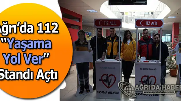Ağrı 112 Yaşama Yol Ver Standı Açtı