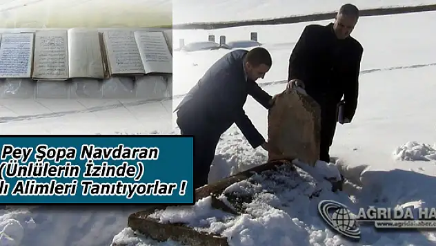 Li Pey Şopa Navdaran (Ünlülerin İzinde) Ağrı'lı Alimleri Tanıtıyorlar !