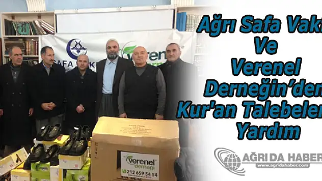 Ağrı Safa Vakfı Ve Verenel Derneğinden Kur'an Talebelerine Yardım