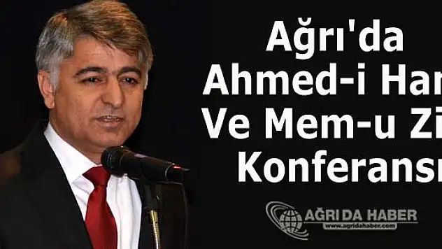 Ağrı'da Ahmed-i Hani Ve Mem-u Zin Konferansı Verildi