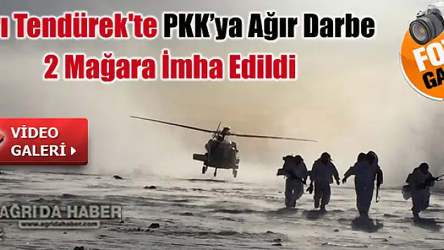 Tendürek'te PKK Büyük Darbe 120 kilo Patlayıcı Ele Geçirildi 2 Mağara Dolusu Mühimmat İmha Edildi