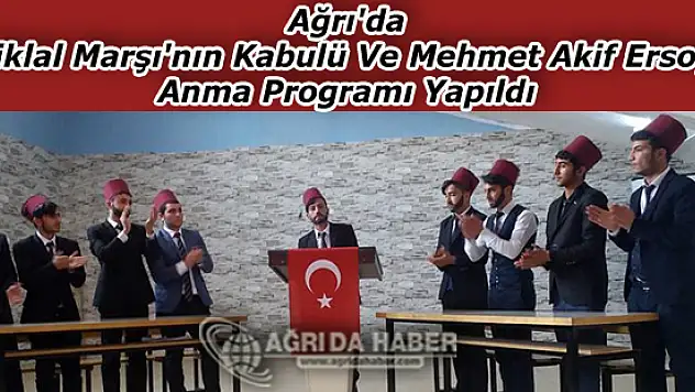 Ağrı'da İstiklal Marşı'nın Kabulü Ve Mehmet Akif Ersoy'u Anma Programı Yapıldı