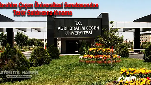 Ağrı İbrahim Çeçen Üniversitesi Senatosu'ndan Terör Saldırısına Kınama