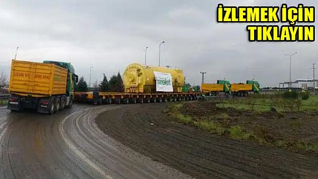 480 tonluk gaz tribünü Türkiye'ye böyle getirildi