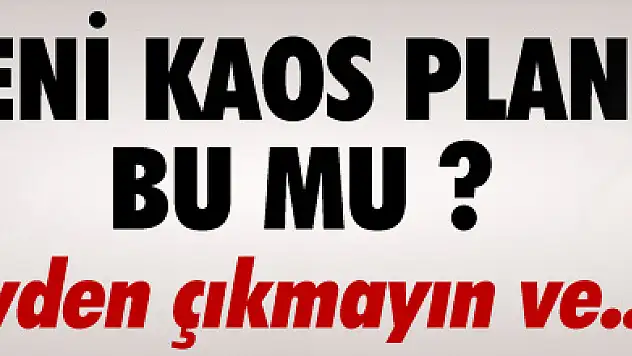 Bombalı araç ve uyarı mesajları kaos planı mı ?