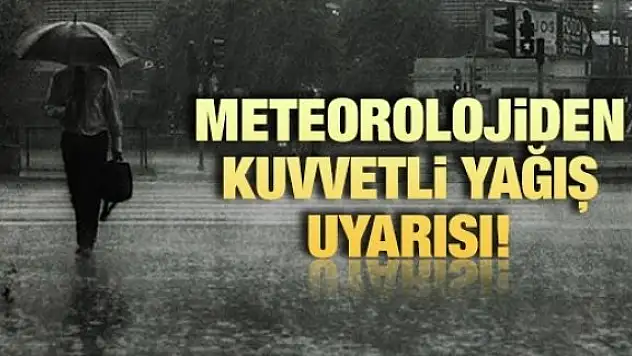 Meteoroloji'den uyarı dikkat!