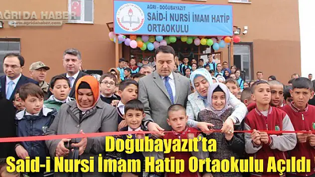 Vali Musa Işın Doğubayazıt'ta Said-i Nursi İmam Hatip Ortaokulu Açtı