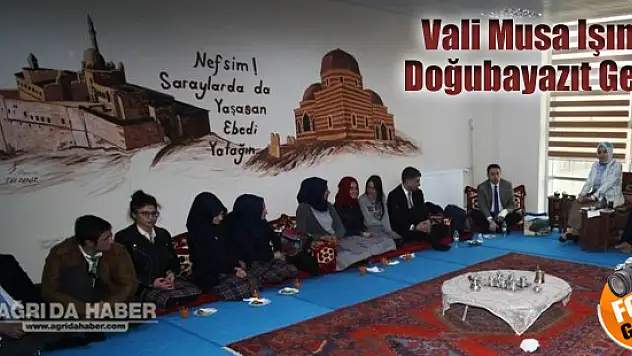Ağrı Valisi Musa Işın Doğubayazıt İlçesinde Çeşitli Ziyaretlerde Bulundu