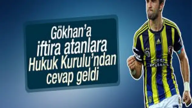 Hukuk Kurulu'ndan Gökhan Gönül'e suçlama
