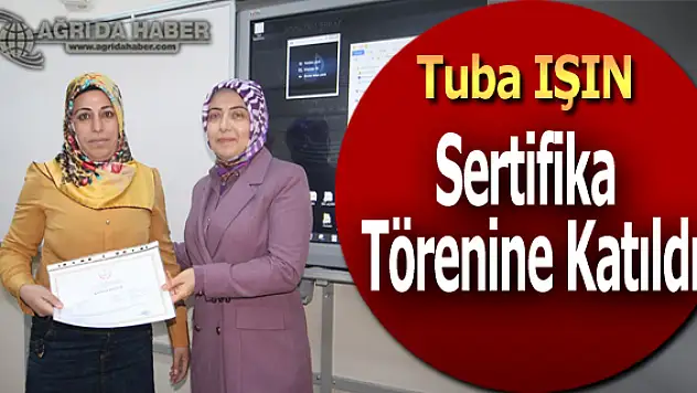 Tuba Işın Hayat Boyu Öğrenme Projesi'nin Sertifika Törenine Katıldı