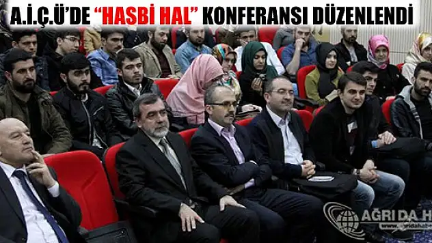 A.İ.Ç.Ü'de 'HASBİ HAL' Konferansı Düzenlendi