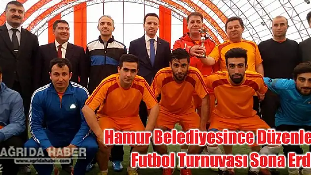 Hamur Belediyesince Düzenlenen Hamur Futbol Turnuvası Sona Erdi