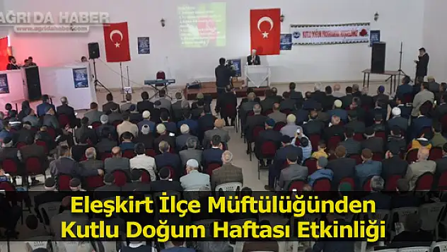 Eleşkirt İlçe Müftülüğünden Kutlu Doğum Haftası Etkinliği