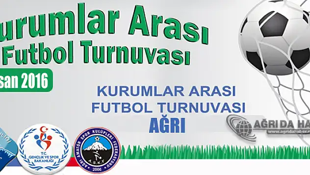 Ağrı'da Kurumlar Arası Futbol Turnuvası Düzenlenecek! İlk Maç 26 Nisan 2016