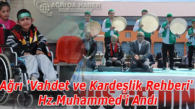 Ağrı 'Vahdet ve Kardeşlik Rehberi' Hz.Muhammed'i Andı
