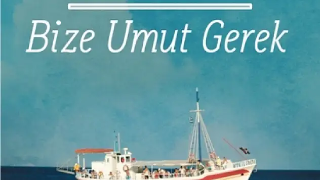 Başar Başarır'dan 'Bize Umut Gerek!'