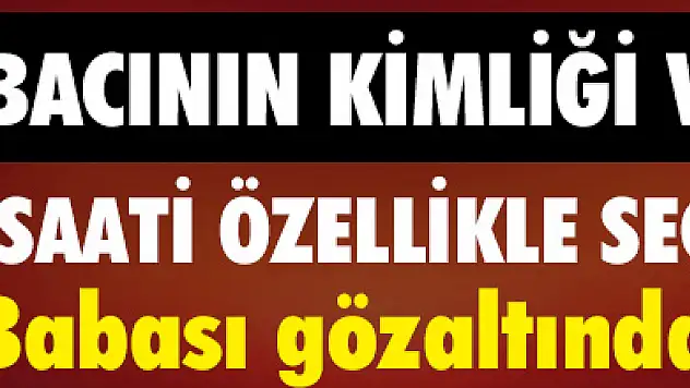 BOMBACININ KİMLİĞİ VE ÖRGÜTÜ BELLİ OLDU !