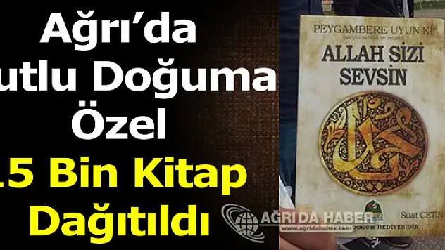 Ağrı'da Kutlu doğuma özel 15 Bin kitap dağıtıldı