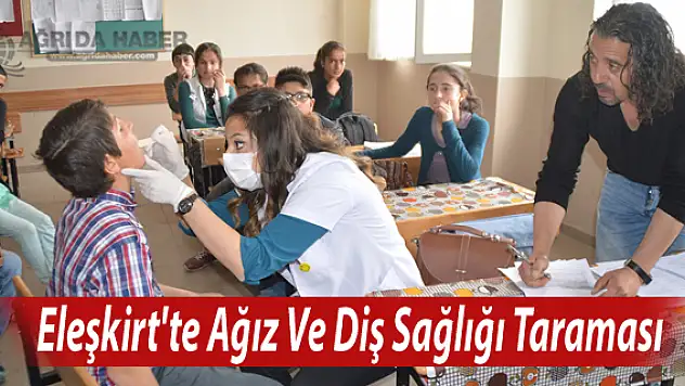 Eleşkirt'te Ağız Ve Diş Sağlığı Taraması