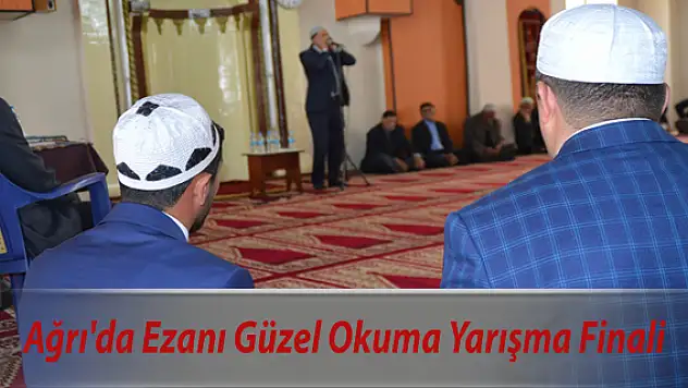 Ağrı'da Ezanı Güzel Okuma Yarışma Finali