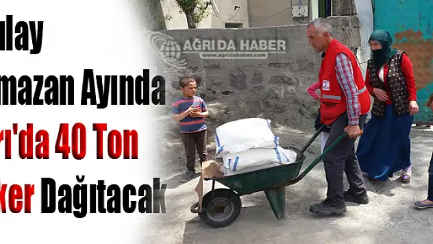 Kızılay Ramazan Ayında Ağrı'da 40 Ton Şeker Dağıtacak