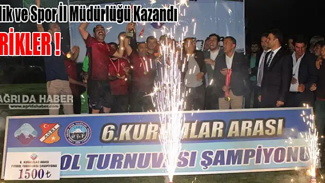 Ağrı'da Kurumlar Arası Turnuvası Tamalandı! Kazanan Gençlik Hizmetleri Spor