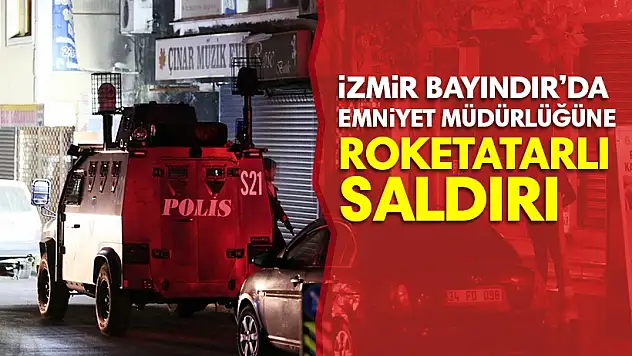 İzmir'in Bayındır İlçesinde Teröristler Roketatarla Saldırdı
