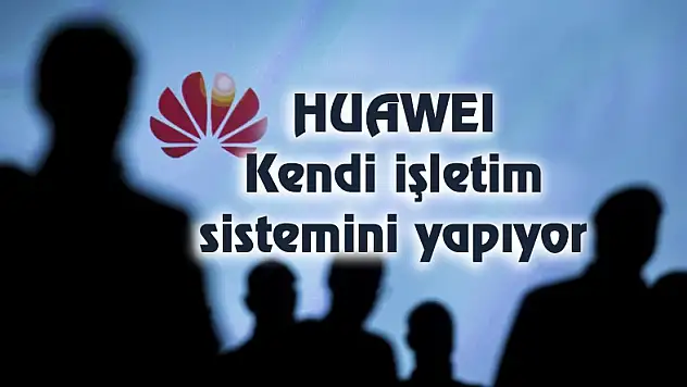 Huawei Kendi İşletim Sistemini Geliştirme Kararımı Aldı! Android Telefonlar Geriliyormu?