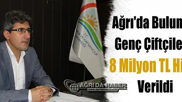 Ağrı'da Bulunan Genç Çiftçilere 8 Milyon TL Hibe Verildi