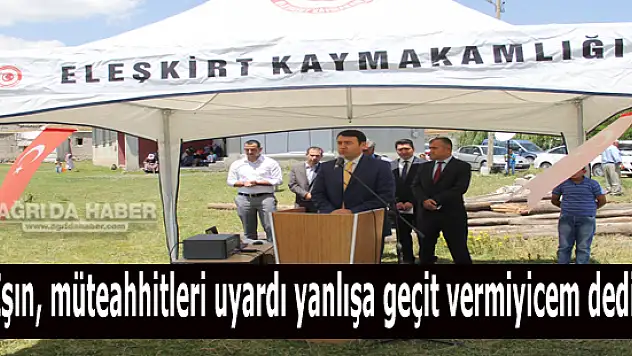 Vali Işın, müteahhitleri uyardı yanlışa geçit vermiyicem dedi