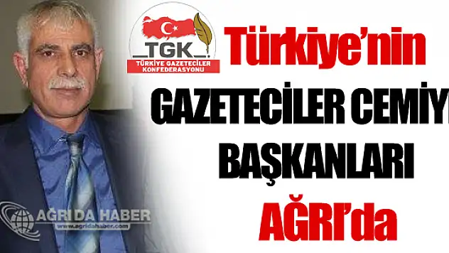 Türkiye Gazeteciler Konfederasyonu 8. Başkanlar Kurulu Ağrı'da Yapılacak