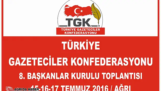 Türkiye Gazeteciler Konfederasyonu 8. Kurul Toplantısı İçin Ağrı'da buluştu
