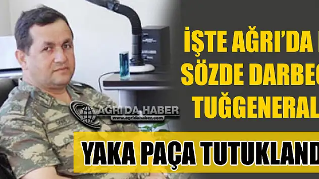 Doğubayazıt 1.Zırhlı Tugay Komutanı Tuğgeneral Mehmet Ozan Tutuklandı!