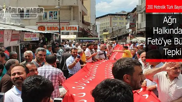 Ağrı Halkından Fetö'ye Büyük Tepki