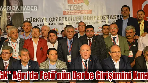 Türkiye Gazeteciler Konfederasyonu Ağrı'da Fetö'nün Darbe Girişimini Kınadı