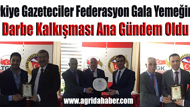 Türkiye Gazeteciler Federasyon Gala Yemeğinde Darbe Kalkışması Ana Gündem Oldu