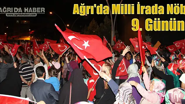 Ağrı'da Milli İrada Nöbeti 9. Gününde Devam Ediyor