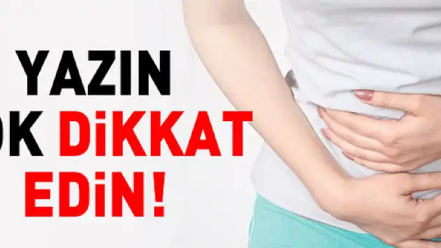 Yaz Sıcakları Zehirlenmeyi Tetikliyor