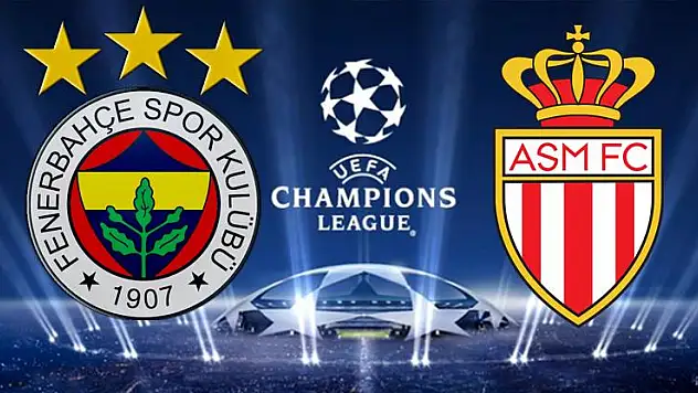 Monaco Fenerbahçe Maçı Ne Zaman,Kaçta, Hangi Kanalda?