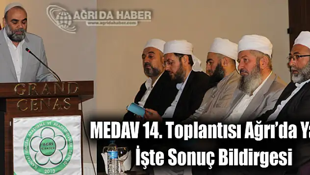 Medrese Alimleri Vakfı Ağrı'da 14.sünü Düzenlediği Toplantının Sonuç Bildirgesini Yayınladı
